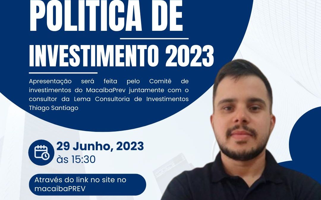 MACAIBAPREV disponibiliza link para acesso à apresentação sobre Fórum Previdenciário Política de Investimento – 2023